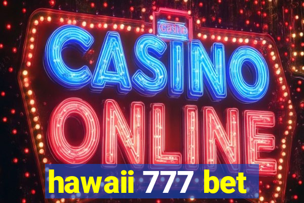 hawaii 777 bet